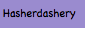 Text Box: Hasherdashery